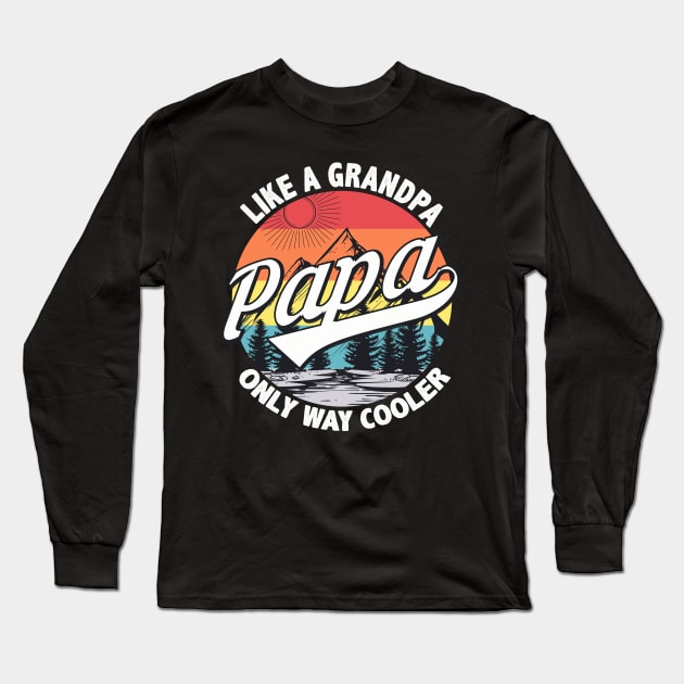 Mens Vintage Retro Funny Papa like a Grandpa Gifts For Dad Papa Long Sleeve T-Shirt by Proficient Tees